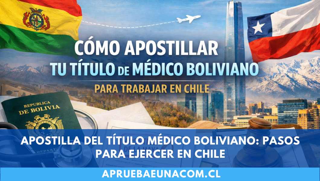 Cómo apostillar tu título de médico boliviano para trabajar en Chile