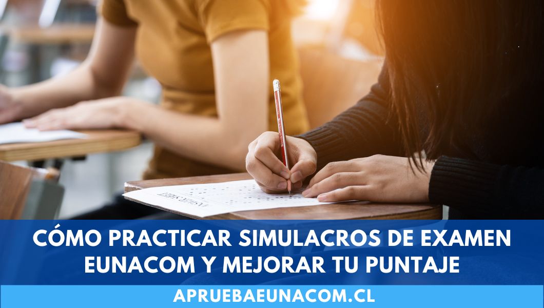 Cómo practicar simulacros de examen Eunacom y mejorar puntaje