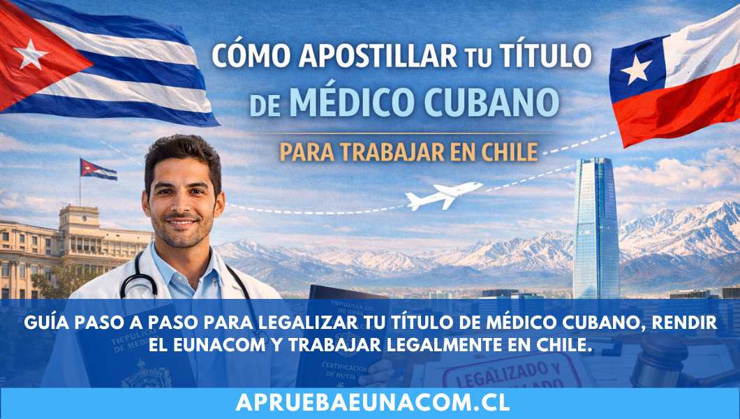 Cómo legalizar tu título de médico cubano para trabajar en Chile (guía paso a paso)