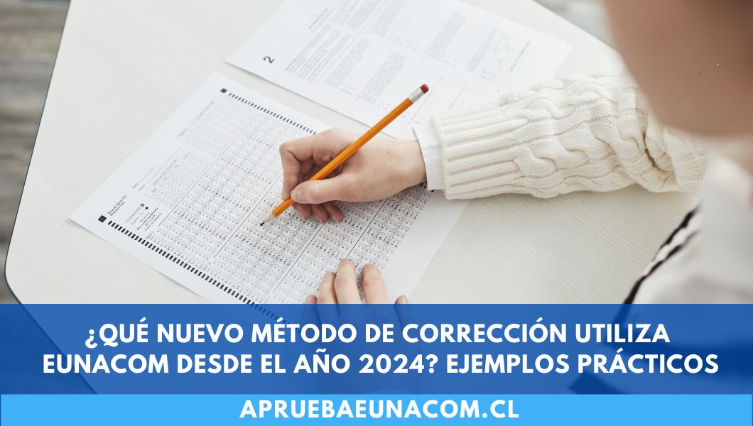 ¿Qué nuevo método de corrección utiliza Eunacom desde el 2024?