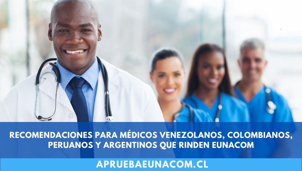 Recomendaciones para médicos venezolanos y colombianos que rinden EUNACOM
